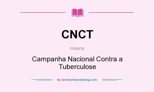 What does CNCT mean? It stands for Campanha Nacional Contra a Tuberculose