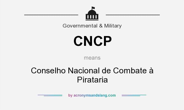 What does CNCP mean? It stands for Conselho Nacional de Combate à Pirataria