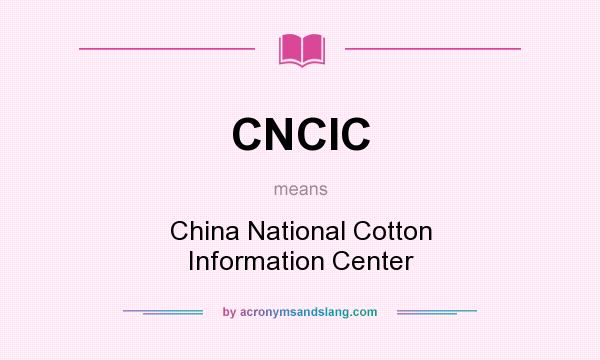 What does CNCIC mean? It stands for China National Cotton Information Center