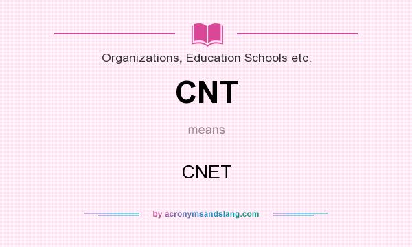 What does CNT mean? It stands for CNET