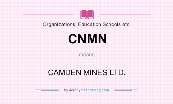 What does CNMN mean? It stands for CAMDEN MINES LTD.