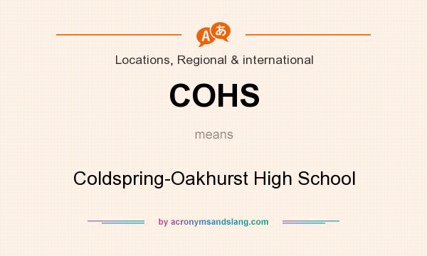 What does COHS mean? It stands for Coldspring-Oakhurst High School