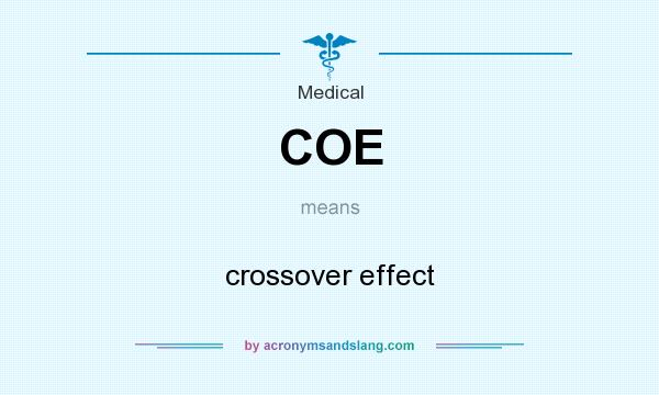 What does COE mean? It stands for crossover effect
