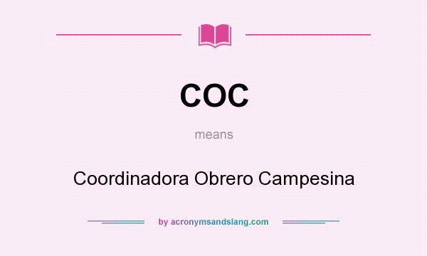 What does COC mean? It stands for Coordinadora Obrero Campesina