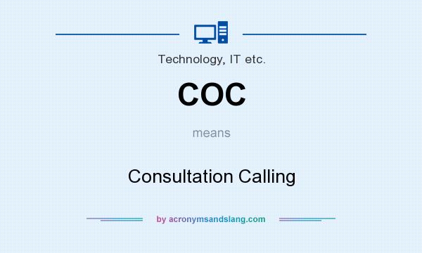 What does COC mean? It stands for Consultation Calling