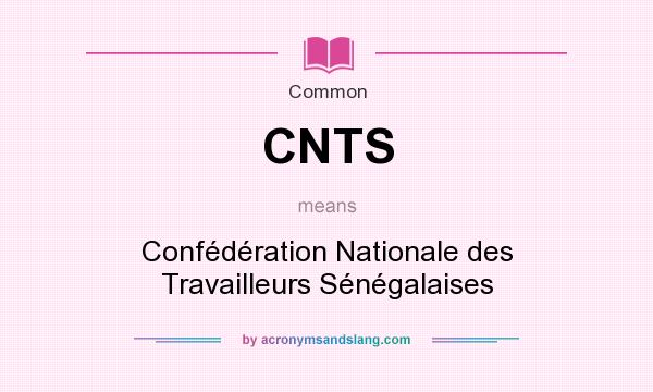What does CNTS mean? It stands for Confédération Nationale des Travailleurs Sénégalaises