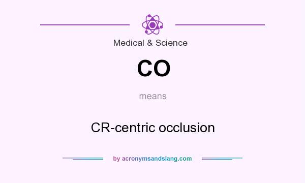 What does CO mean? It stands for CR-centric occlusion