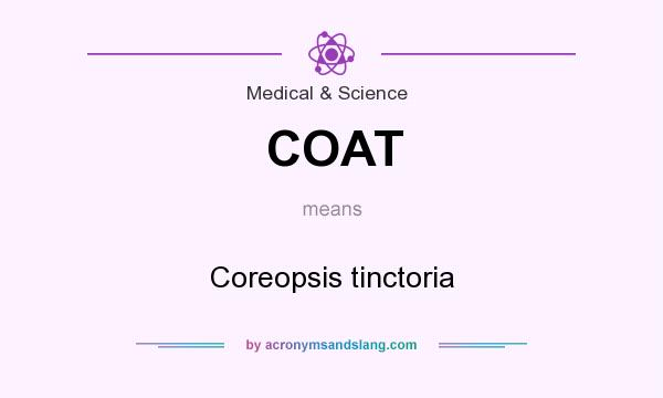 What does COAT mean? It stands for Coreopsis tinctoria