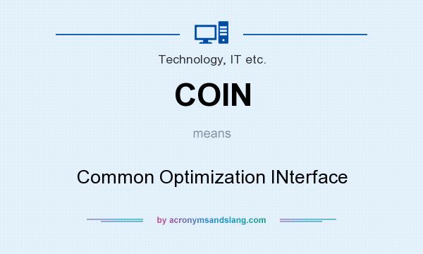 What does COIN mean? It stands for Common Optimization INterface
