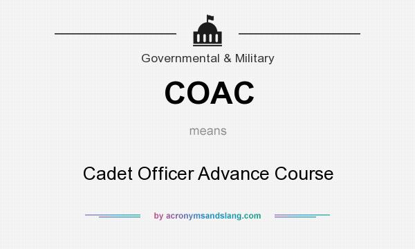 What does COAC mean? It stands for Cadet Officer Advance Course