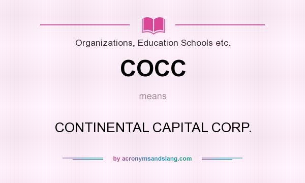 What does COCC mean? It stands for CONTINENTAL CAPITAL CORP.