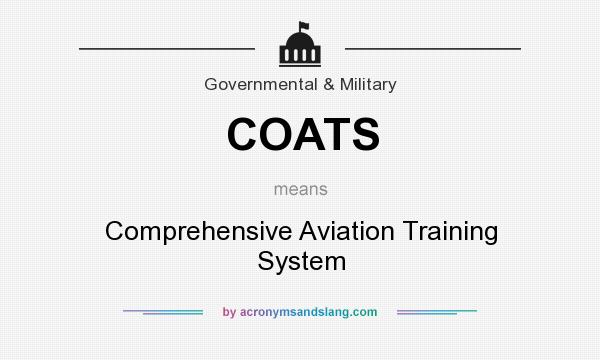 What does COATS mean? It stands for Comprehensive Aviation Training System