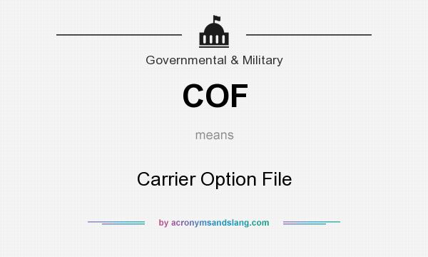 What does COF mean? It stands for Carrier Option File