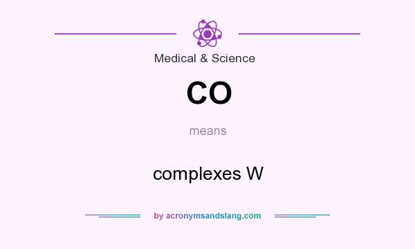 What does CO mean? It stands for complexes W