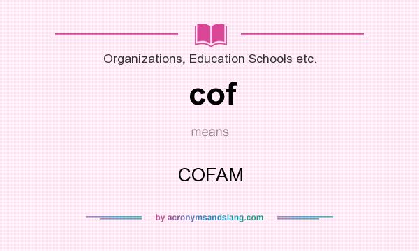 What does cof mean? It stands for COFAM