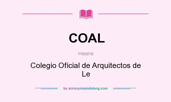 What does COAL mean? It stands for Colegio Oficial de Arquitectos de Le