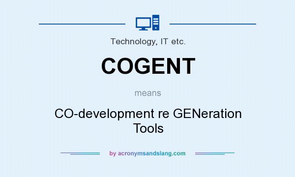 What does COGENT mean? It stands for CO-development re GENeration Tools