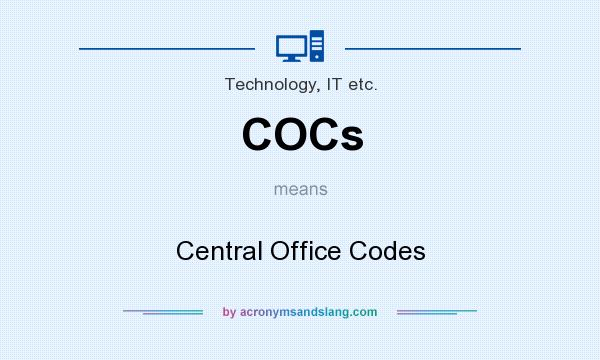 What does COCs mean? It stands for Central Office Codes