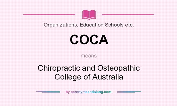 What does COCA mean? It stands for Chiropractic and Osteopathic College of Australia