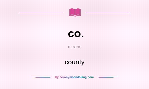 What does co. mean? It stands for county