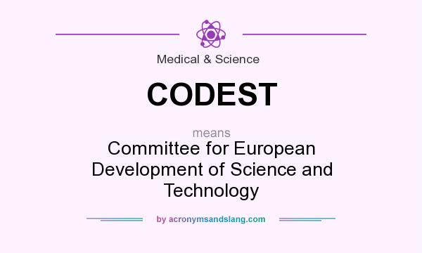 What does CODEST mean? It stands for Committee for European Development of Science and Technology