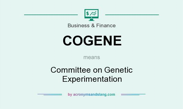What does COGENE mean? It stands for Committee on Genetic Experimentation