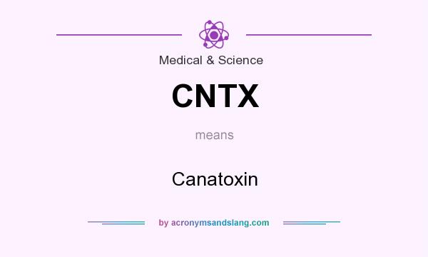 What does CNTX mean? It stands for Canatoxin