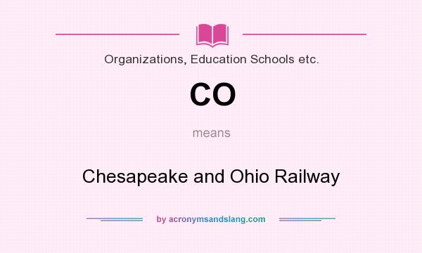 What does CO mean? It stands for Chesapeake and Ohio Railway