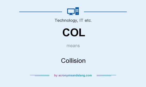 What does COL mean? It stands for Collision