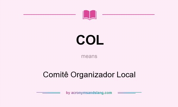 What does COL mean? It stands for Comitê Organizador Local