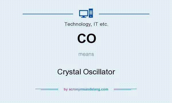 What does CO mean? It stands for Crystal Oscillator