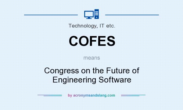What does COFES mean? It stands for Congress on the Future of Engineering Software