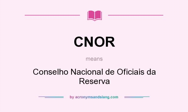 What does CNOR mean? It stands for Conselho Nacional de Oficiais da Reserva