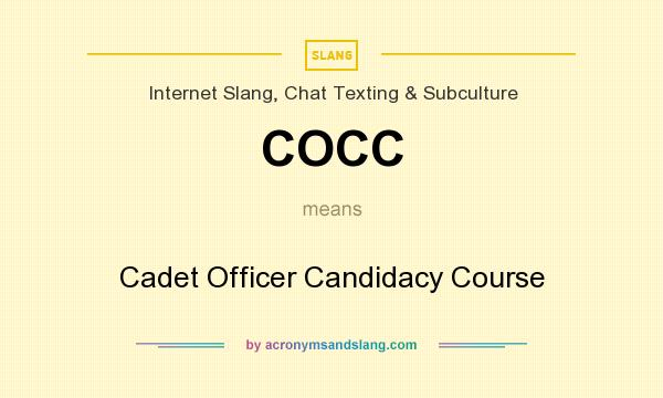 What does COCC mean? It stands for Cadet Officer Candidacy Course