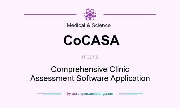 What does CoCASA mean? It stands for Comprehensive Clinic Assessment Software Application
