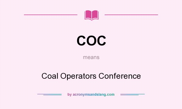 What does COC mean? It stands for Coal Operators Conference