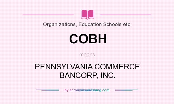 What does COBH mean? It stands for PENNSYLVANIA COMMERCE BANCORP, INC.