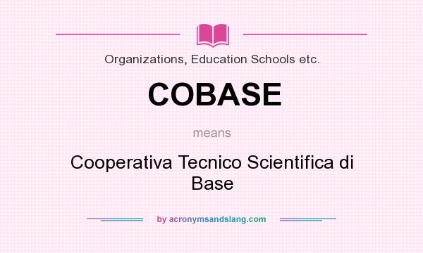 What does COBASE mean? It stands for Cooperativa Tecnico Scientifica di Base