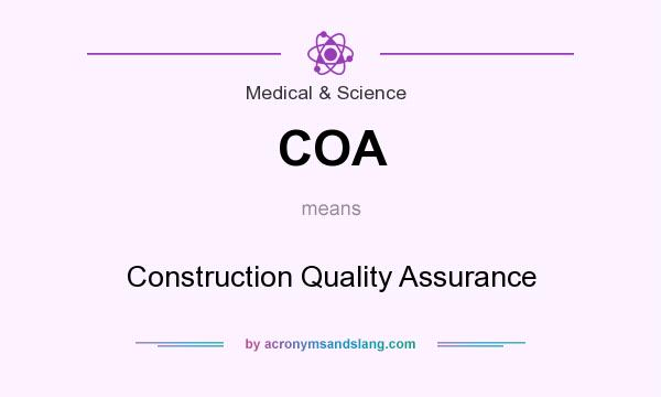 What does COA mean? It stands for Construction Quality Assurance