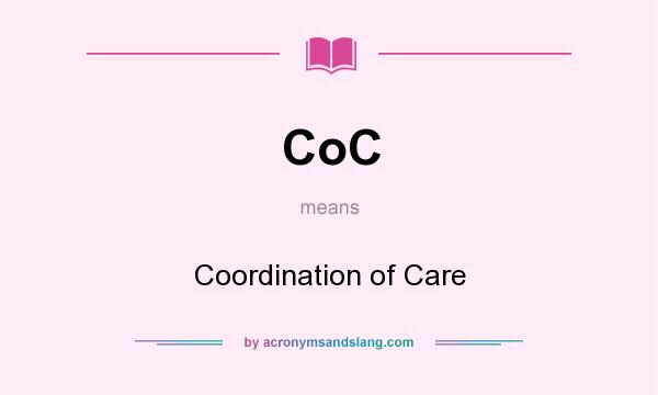What does CoC mean? It stands for Coordination of Care