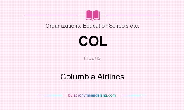 What does COL mean? It stands for Columbia Airlines