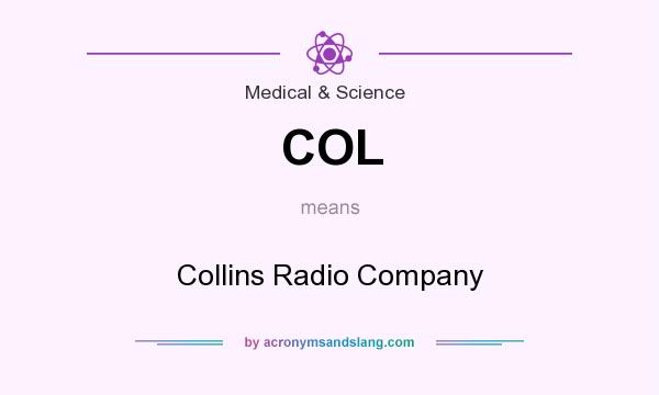 What does COL mean? It stands for Collins Radio Company