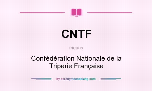 What does CNTF mean? It stands for Confédération Nationale de la Triperie Française