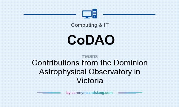 What does CoDAO mean? It stands for Contributions from the Dominion Astrophysical Observatory in Victoria