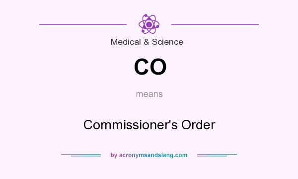 What does CO mean? It stands for Commissioner`s Order