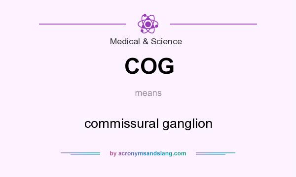 What does COG mean? It stands for commissural ganglion