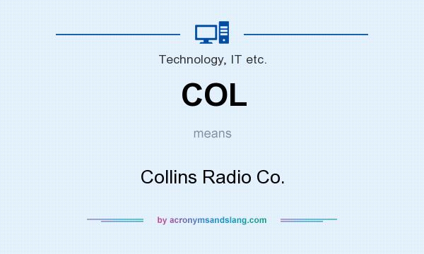 What does COL mean? It stands for Collins Radio Co.