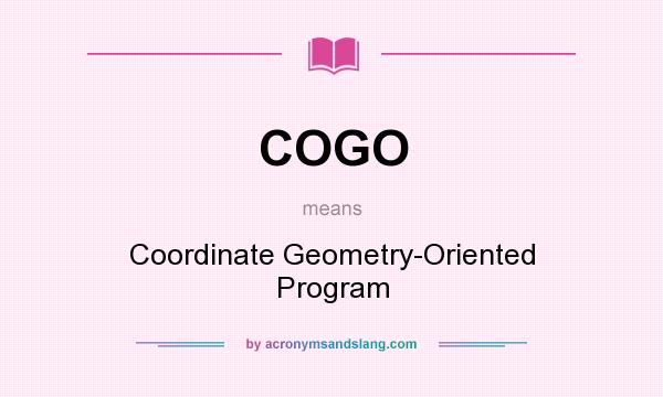 What does COGO mean? It stands for Coordinate Geometry-Oriented Program