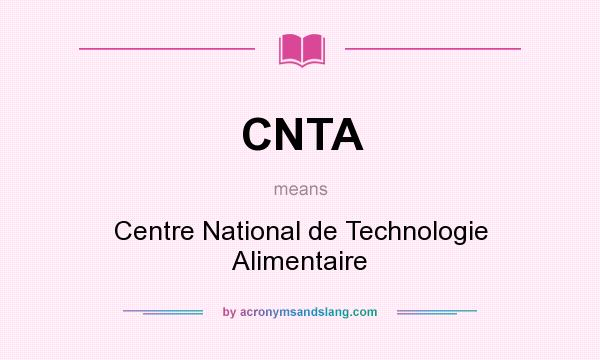 What does CNTA mean? It stands for Centre National de Technologie Alimentaire