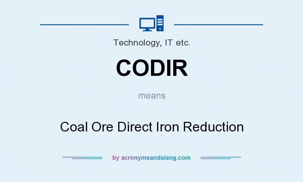 What does CODIR mean? It stands for Coal Ore Direct Iron Reduction